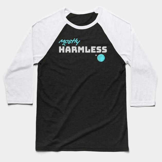 Mostly Harmless Baseball T-Shirt by Doodleholic